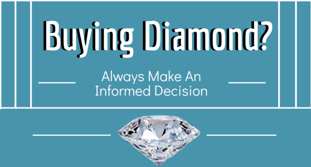 Buying Diamonds? Always Make An Informed Decision